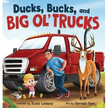 Ducks, Bucks, and Big Ol&apos; Trucks: A Book about Father and Son Bonding, (Hardcover)