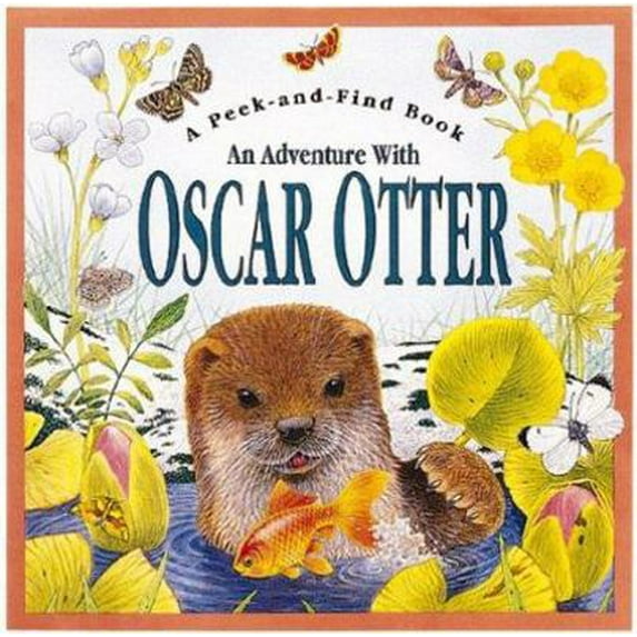 Pre-Owned An Adventure With Oscar Otter (A Peek & Find Book) (Hardcover) 1571450785 9781571450784