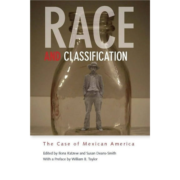 Race and Classification : The Case of Mexican America (Paperback)
