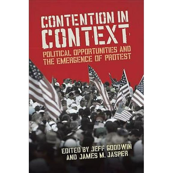Contention in Context : Political Opportunities and the Emergence of Protest (Paperback)