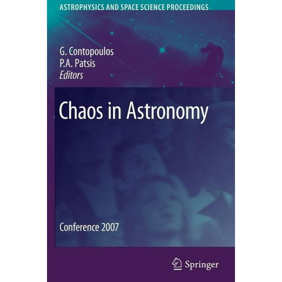 Astrophysics and Space Science Proceedin Chaos in Astronomy: Conference 2007, (Paperback)