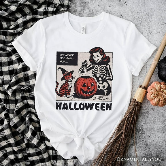 It’s Never Too Early for Halloween T-Shirt, Funny Retro Tee for Sassy Women