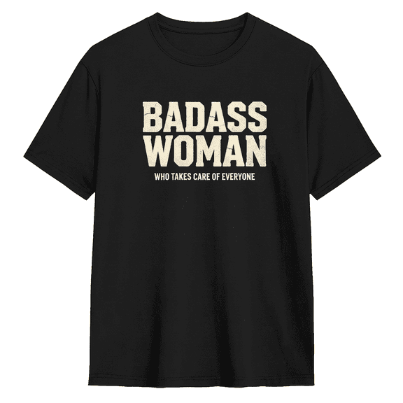 Badass Woman Who Takes Care Of Everyone Retro Graphic Tee for Women, Humorous Birthday Gift Cotton Short Sleeves T-Shirt