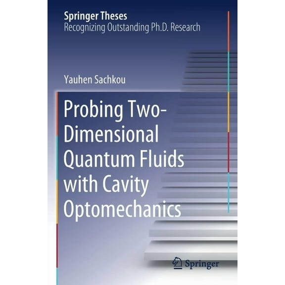 Springer Theses Probing Two-Dimensional Quantum Fluids with Cavity Optomechanics, (Paperback)
