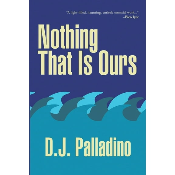Nothing That Is Ours, (Paperback)