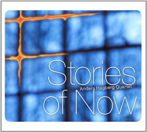 Anders Hagberg Quartet - Stories of Now - Music & Performance - CD