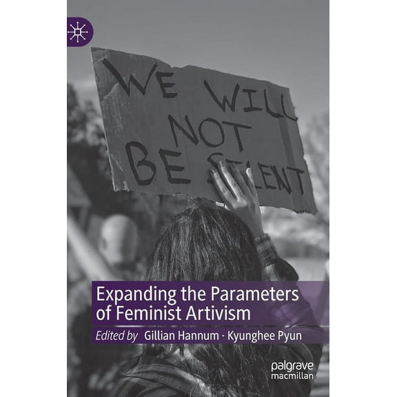 Expanding the Parameters of Feminist Artivism, (Hardcover)