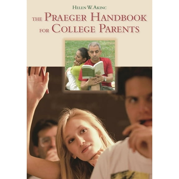 The Praeger Handbook for College Parents, (Hardcover)