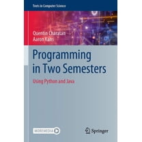 Texts in Computer Science Programming in Two Semesters: Using Python and Java, (Paperback)