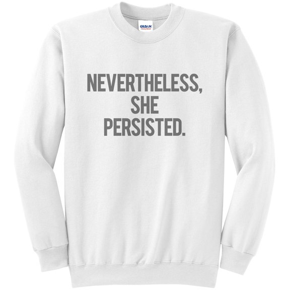 Nevertheless She Persisted Political Sweatshirt Vintage Print