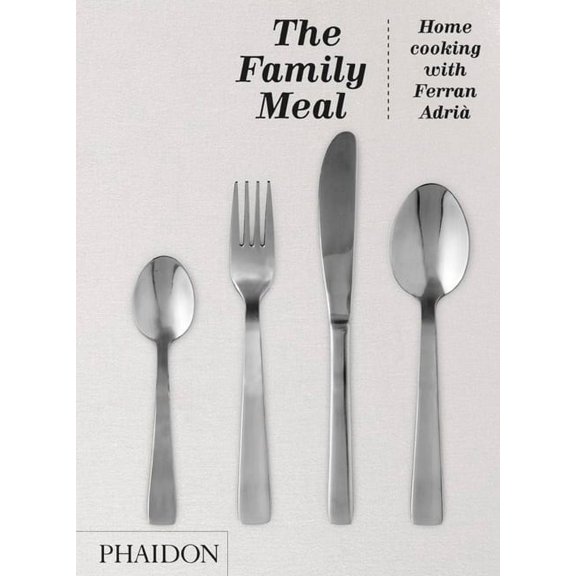 The Family Meal: Home Cooking with Ferran AdriÃ , (Hardcover)