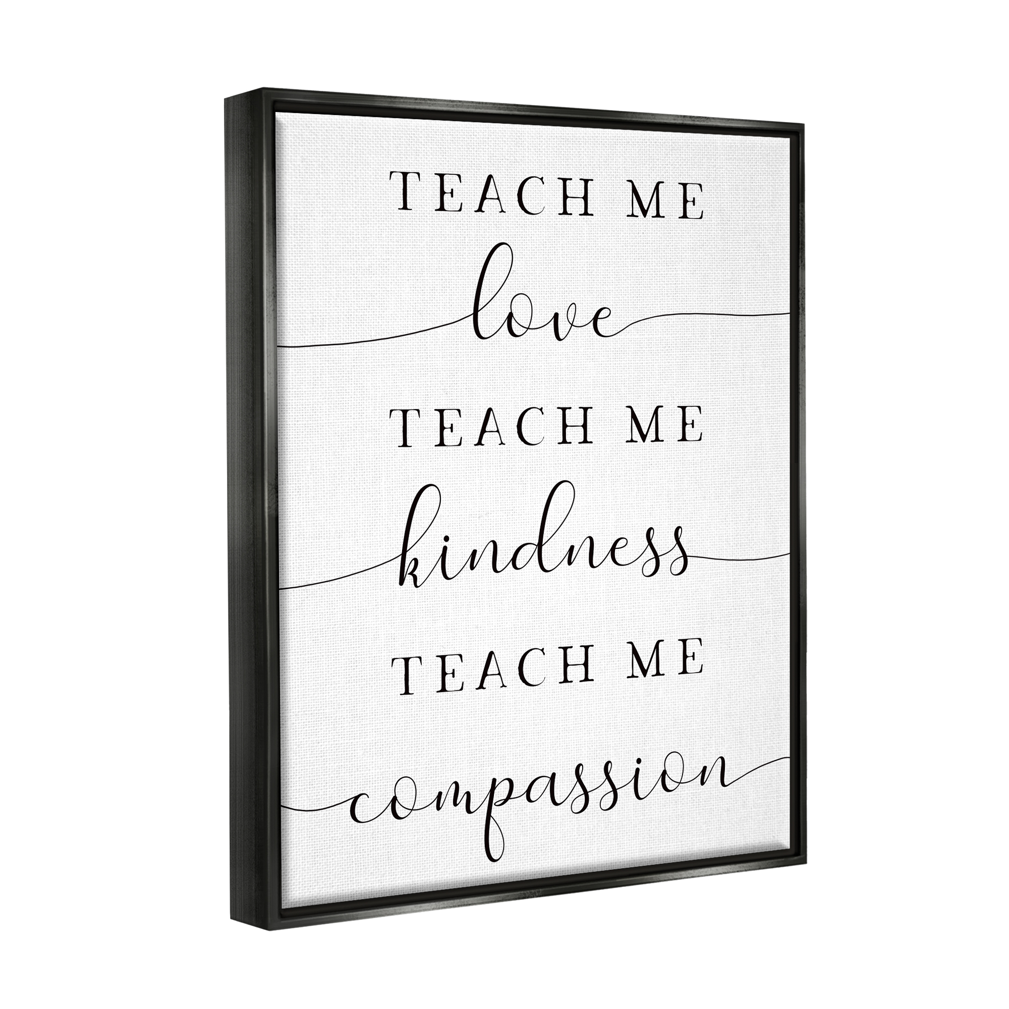 Stupell Teach Me Love Kindness Compassion Phrase Inspirational Painting Black Floater Framed Art Print Wall Art