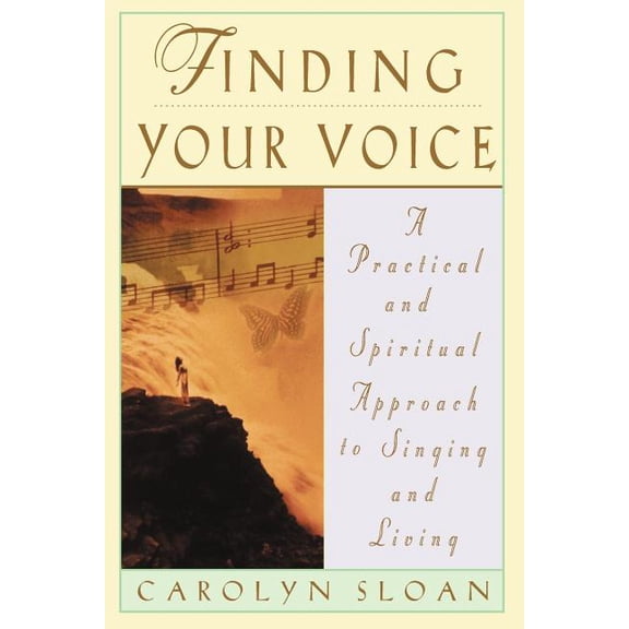 Finding Your Voice: A Practical and Philosophical Guide to Singing and Living, (Paperback)
