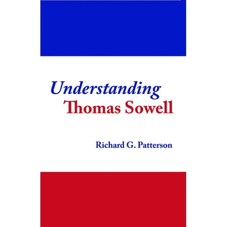 Understanding Thomas Sowell - eBook (The Best Of Thomas Sowell)