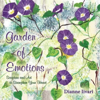 Garden of Emotions : Scripture and Art to Strengthen Your (Best Way To Strengthen Your Heart)