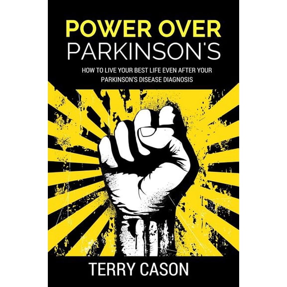 Power Over Parkinson's: How to Live Your Best Life Even After Your Parkinson's Disease Diagnosis, (Paperback)