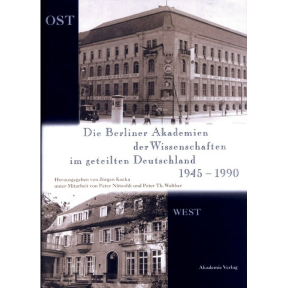 Forschungsberichte der InterdisziplinÃ¤re Die Berliner Akademien der Wissenschaften im geteilten Deutschland 1945-1990, Book 9, (Hardcover)