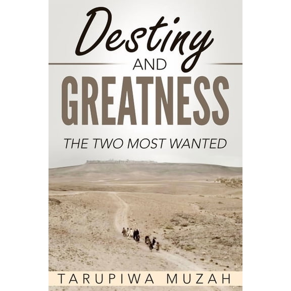 Destiny and Greatness: The Two Most Wanted, (Paperback)