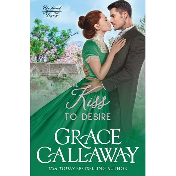 Blackwood Legacy One Kiss to Desire: A Grumpy Sunshine Hot Historical Romance, Book 1, (Paperback)