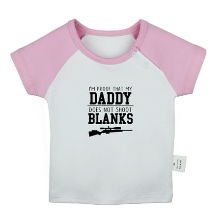 

I m Proof That My Daddy Does Not Shot Blanks Funny T shirt For Baby Newborn Babies T-shirts Infant Tops 0-24M Kids Graphic Tees Clothing (Short Pink Raglan T-shirt 6-12 Months)