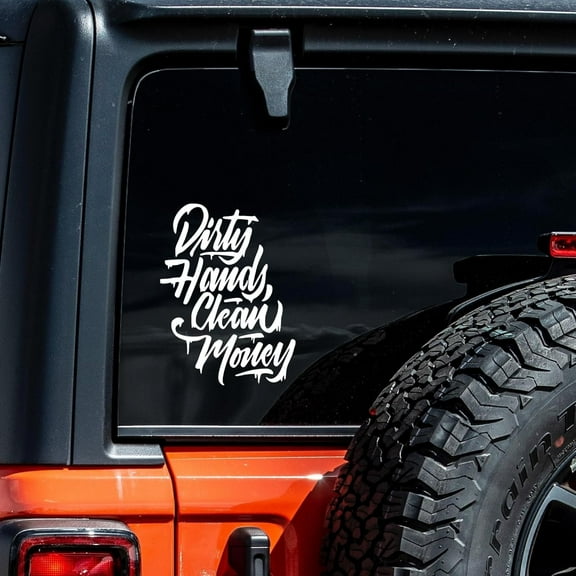 Dirty-Hands-Clean-Money Decal Sticker for Vehicle Truck Bumper Cars Window Wall Mirror Decoration
