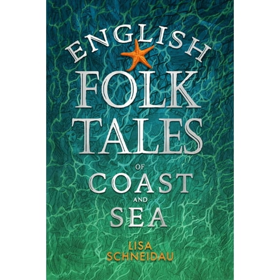 Folk Tales English Folk Tales of Coast and Sea, (Hardcover)