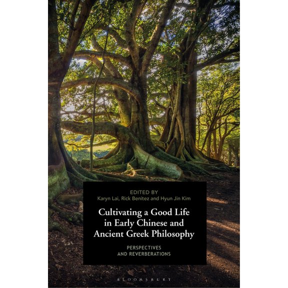 Cultivating a Good Life in Early Chinese and Ancient Greek Philosophy: Perspectives and Reverberations, (Paperback)