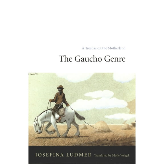 The Gaucho Genre: A Treatise on the Motherland, (Paperback)