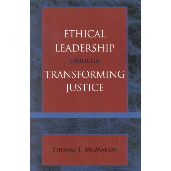 Ethical Leadership Through Transforming Justice, (Paperback)