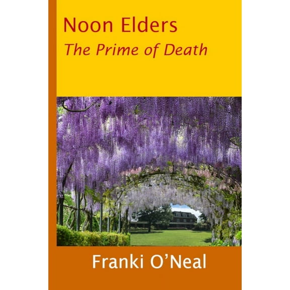 Noon Elders: The Prime of Death (Paperback)