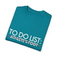 thumbnail image 3 of Inspiring To Do List Athlete's Foot Awareness Support Motivational Survivor Athlete's Foot Survivors Women Men Unisex Garment-Dyed T-shirt, 3 of 4