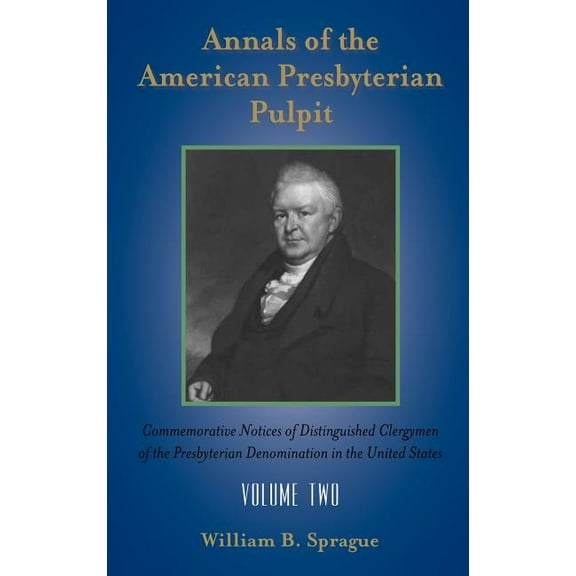 Annals of the Presbyterian Pulpit: Volume Two (Hardcover)