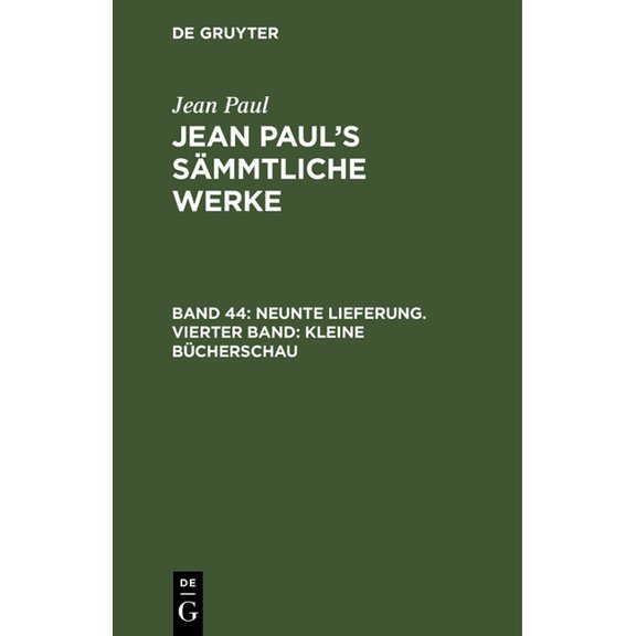 Jean Paul's SÃ¤mmtliche Werke, Band 44, Neunte Lieferung. Vierter Band: Kleine BÃ¼cherschau, (Hardcover)