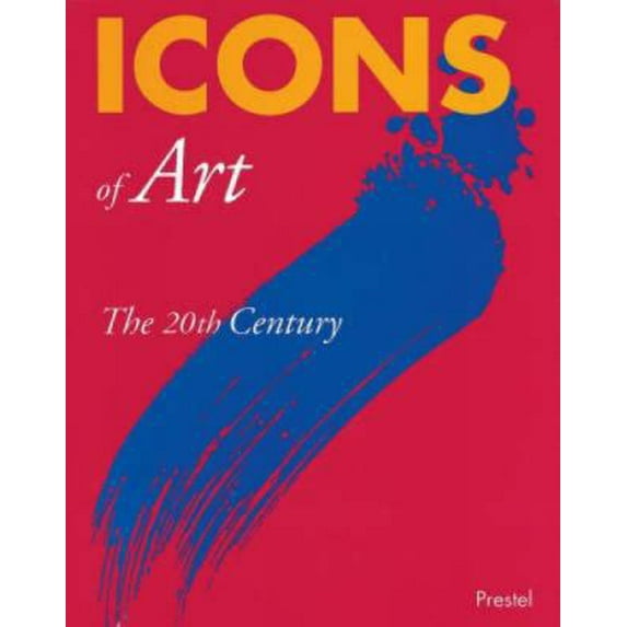 Pre-Owned Icons of Art: The 20th Century (Prestel's Icons) (Hardcover) 3791318624 9783791318622