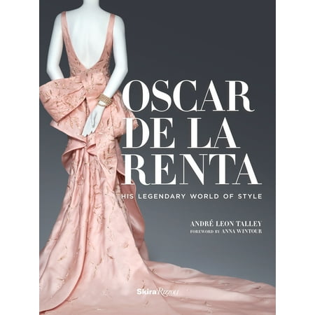 - Oscar de la Renta : His Legendary World of Style