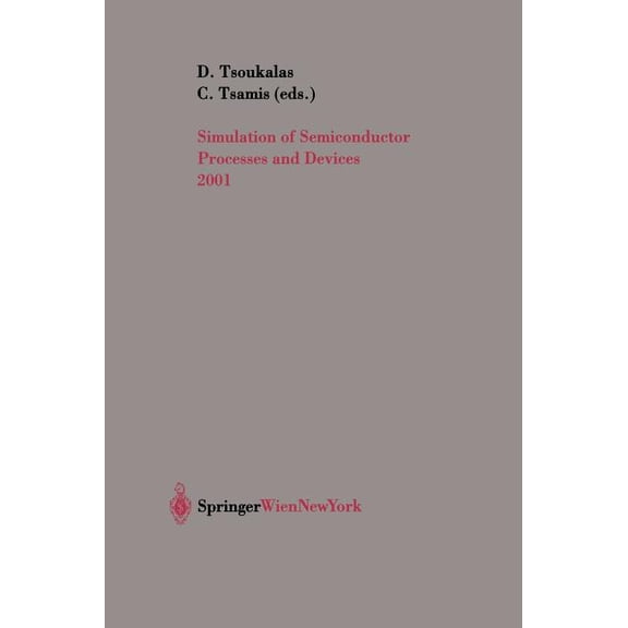 Simulation of Semiconductor Processes and Devices 2001: Sispad 01, (Hardcover)