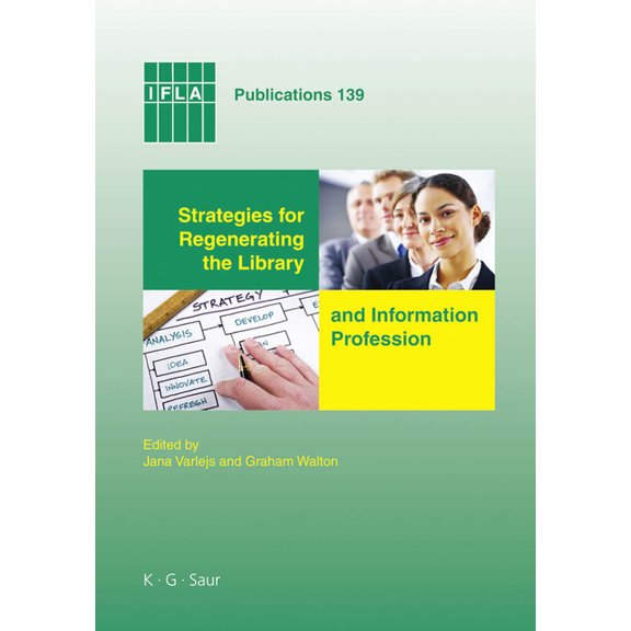 IFLA Publications Strategies for Regenerating the Library and Information Profession, Book 139, (Hardcover)