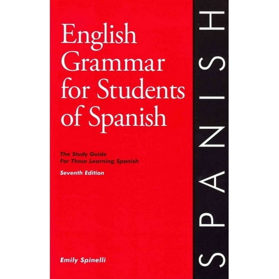 English Grammar for Students of Spanish : The Study Guide for Those Learning Spanish