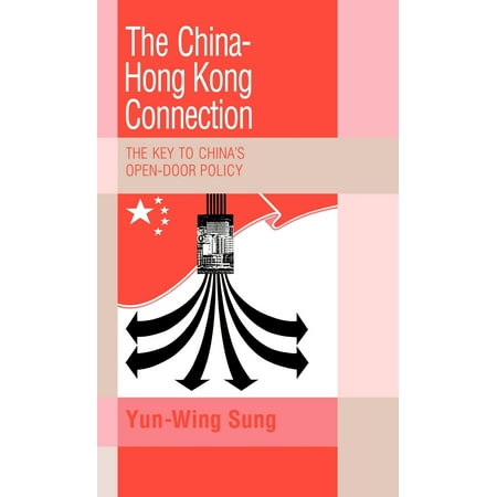 The China Hong Kong Connection The Key To China S Open Door