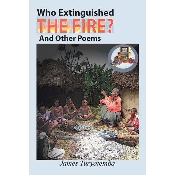 Who Extinguished the Fire?: And Other Poems, (Paperback)