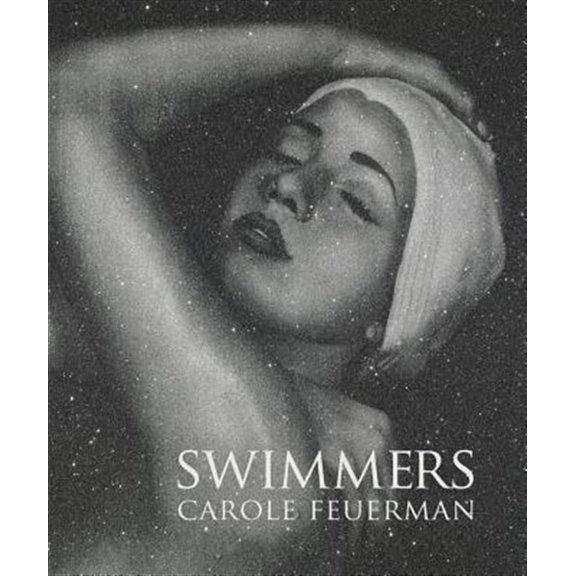 Pre-Owned Swimmers : Carole A. Feuerman (Hardcover)