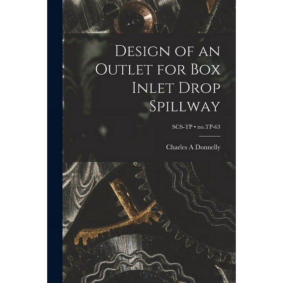 Design of an Outlet for Box Inlet Drop Spillway; no.TP-63, (Paperback)