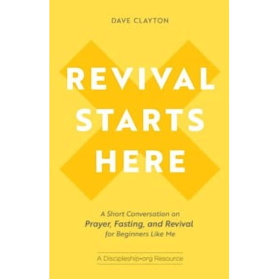Revival Starts Here: A Short Conversation on Prayer, Fasting, and Revival for Beginners Like Me (Paperback)