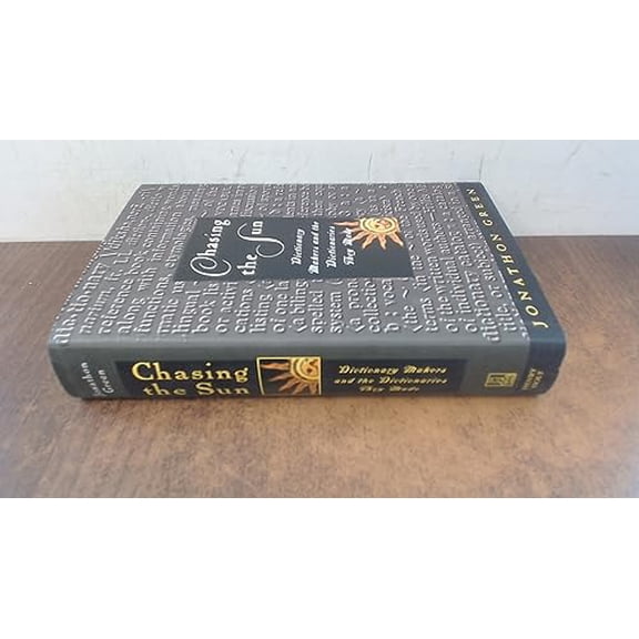 Pre-Owned Chasing the Sun: Dictionary Makers and the Dictionaries They Made (Hardcover) 0805034668 9780805034660
