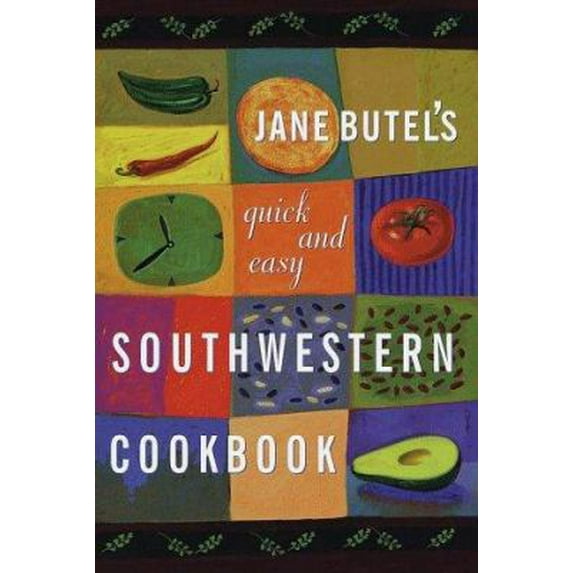 Pre-Owned Jane Butel's Quick and Easy Southwestern Cookbook (Hardcover) 0609602284 9780609602287