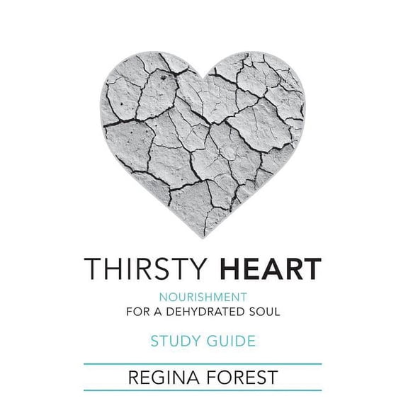 Thirsty Heart Study Guide: Nourishment for a Dehydrated Soul Paperback
