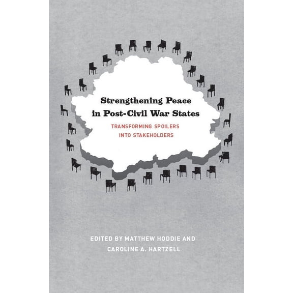 Strengthening Peace in Post-Civil War States: Transforming Spoilers Into Stakeholders, (Paperback)