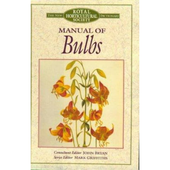 Pre-Owned Manual of Bulbs (New Royal Horticultural Society Dictionary) (Hardcover) 0881923397 9780881923391