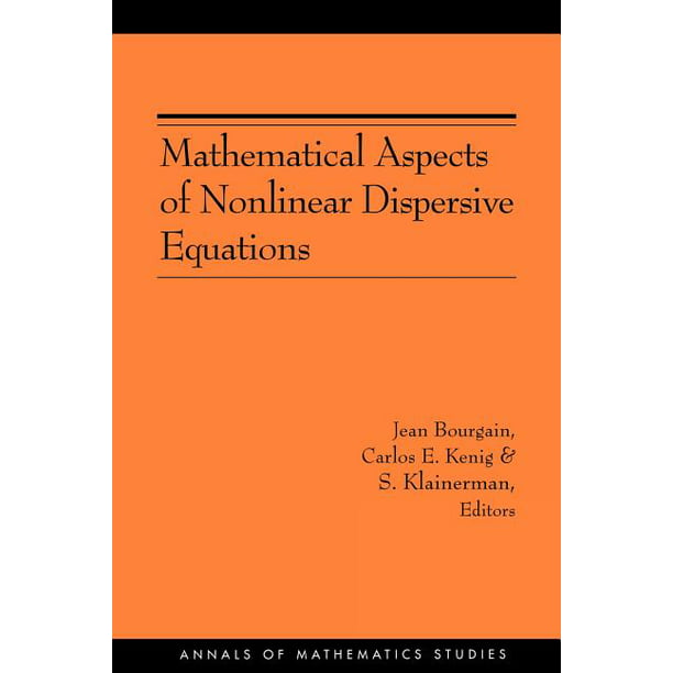 Annals of Mathematics Studies: Mathematical Aspects of Nonlinear Dispersive Equations (Series #163) (Paperback)