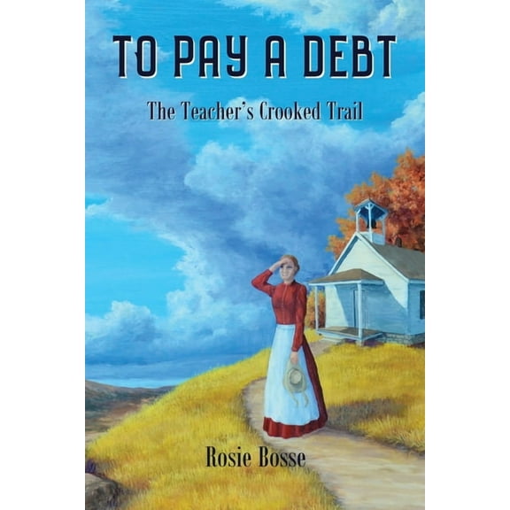 Home on the Range Series Book 9 To Pay a Debt: The Teacher's Crooked Trail (Book #9), Book 9, (Paperback)